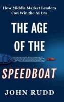 John Rudd - Age of the Speedboat, Inbunden