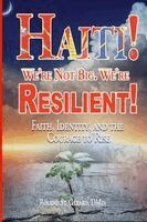 Roland St Gerard - Haiti! We're Not Big. We're Resilient!, Häftad
