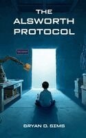 Bryan D Sims - Alsworth Protocol, Häftad