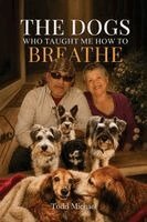 Todd Michael - Dogs Who Taught Me to Breathe, Häftad. Tillgänglighet: Lägg i varukorg
