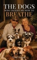 Todd Michael - Dogs Who Taught Me How to Breathe, Inbunden. Tillgänglighet: Lägg i varukorg