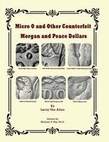 Leroy C Van Allen, Michael S Fey - Micro o and Other Counterfeit Morgan and Peace Dollars, Häftad