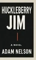 Adam Nelson - Huckleberry Jim, Inbunden. Tillgänglighet: Lägg i varukorg