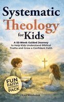 Levi Westbrook - Systematic Theology for Kids, Inbunden