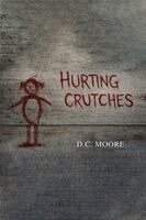 D C Moore - Hurting Crutches, Häftad
