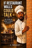 Eric Wright - If Restaurant Walls Could Talk, Häftad. Tillgänglighet: Lägg i varukorg