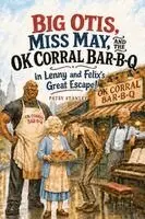 Patsy Stanley - Big Otis, Miss May and the OK Corral Bar-B-Q in Lenny and Felix's Great Escape, Häftad. Tillgänglighet: Lägg i varukorg