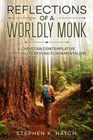 Stephen K Hatch - Reflections of a Worldly Monk, Häftad