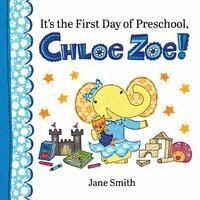 Jane Smith - It's the First Day of Preschool, Chloe Zoe!, Häftad. Tillgänglighet: Lägg i varukorg