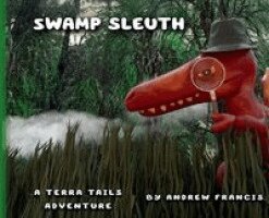 Andrew Francis - Swamp Sleuth, Inbunden