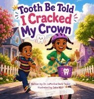 Lamonica Davis Taylor - Tooth Be Told, I Cracked My Crown, Inbunden