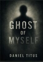Daniel Titus - Ghost Of Myself, Inbunden