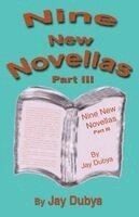 Jay Dubya - Nine New Novellas, Part III, Häftad