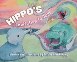 Jessica Blankenship - Hippo's Invitation to Joy!, Inbunden