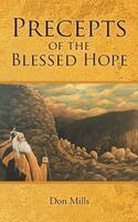 Don Mills - Precepts of the Blessed Hope, Inbunden