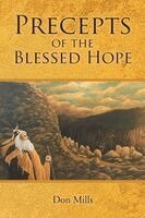Don Mills - Precepts of the Blessed Hope, Häftad
