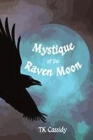 Tk Cassidy - Mystique of Raven Moon, Häftad