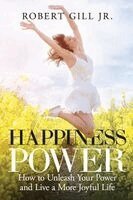 Robert Gill - Happiness Power, Häftad