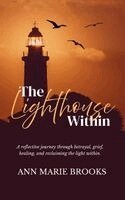 Ann Marie Brooks - Lighthouse Within, Inbunden. Tillgänglighet: Lägg i varukorg