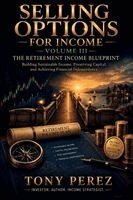 Tony Perez - Selling Options for Income, Volume III, Häftad