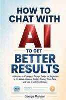 George Munson - How to Chat With AI to Get Better Results, Häftad