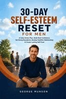 George Munson - 30-Day Self-Esteem Reset for Men, Häftad