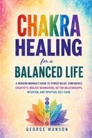 George Munson - Chakra Healing for a Balanced Life, Häftad. Tillgänglighet: Lägg i varukorg