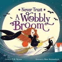 E M Wynne - Never Trust a Wobbly Broom, Häftad