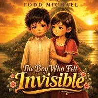 Todd Michael - Boy Who Felt Invisible, Häftad. Tillgänglighet: Lägg i varukorg