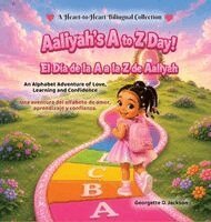 Georgette D Jackson - Aaliyah's A to Z Day!, Inbunden