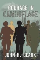 John H Clark - Courage in Camouflage II, Häftad. Tillgänglighet: Lägg i varukorg