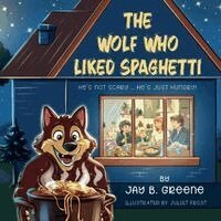 Jay B Greene, Crystal Bowman - Wolf Who Liked Spaghetti, Häftad. Tillgänglighet: Lägg i varukorg