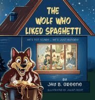 Jay B Greene, Crystal Bowman - Wolf Who Liked Spaghetti, Inbunden. Tillgänglighet: Lägg i varukorg