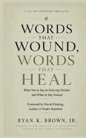 Ryan K Brown - Words That Wound, Words That Heal, Häftad. Tillgänglighet: Lägg i varukorg