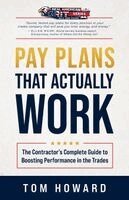 Tom Howard - Pay Plans That Actually Work, Häftad