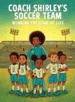 C a Prailleau - Coach Shirley's Soccer Team, Inbunden