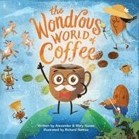 Alexander Nunes, Mary Nunes - Wondrous World of Coffee, Häftad