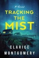 Clarice Montgomery - Tracking the Mist, Häftad