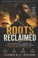 Cedrick L Wilson - Roots Reclaimed, Häftad
