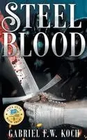 Gabriel F W Koch - Steel Blood, Inbunden. Tillgänglighet: Lägg i varukorg