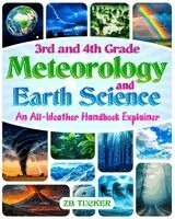 Zb Tucker - 3rd and 4th Grade Meteorology and Earth Science, Häftad