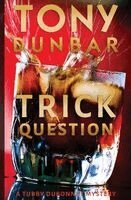 Tony Dunbar - Trick Question, Häftad