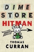 Thomas Curran - Dime Store Hitman, Häftad. Tillgänglighet: Lägg i varukorg