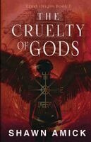 Shawn Amick - Cruelty of Gods, Häftad. Tillgänglighet: Lägg i varukorg