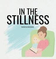 Sonya Rhodes - In The Stillness, Inbunden. Tillgänglighet: Lägg i varukorg