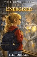 Christopher Johnson - Legend of Ultra Book 1 Energized, Häftad