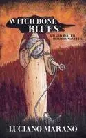 Luciano Marano - Witch Bone Blues, Häftad. Tillgänglighet: Lägg i varukorg