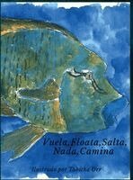 Tabitha Orr - Vuela, Flota, Salta, Nada, Camida - Fly, Float, Leap, Swim, Dive, Walk, Inbunden. Tillgänglighet: Lägg i varukorg