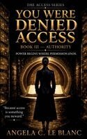 Angela C Le Blanc - You Were Denied Access, Inbunden