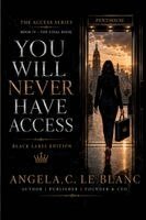Angela C Le Blanc - You Will Never Have Access, Häftad. Tillgänglighet: Lägg i varukorg